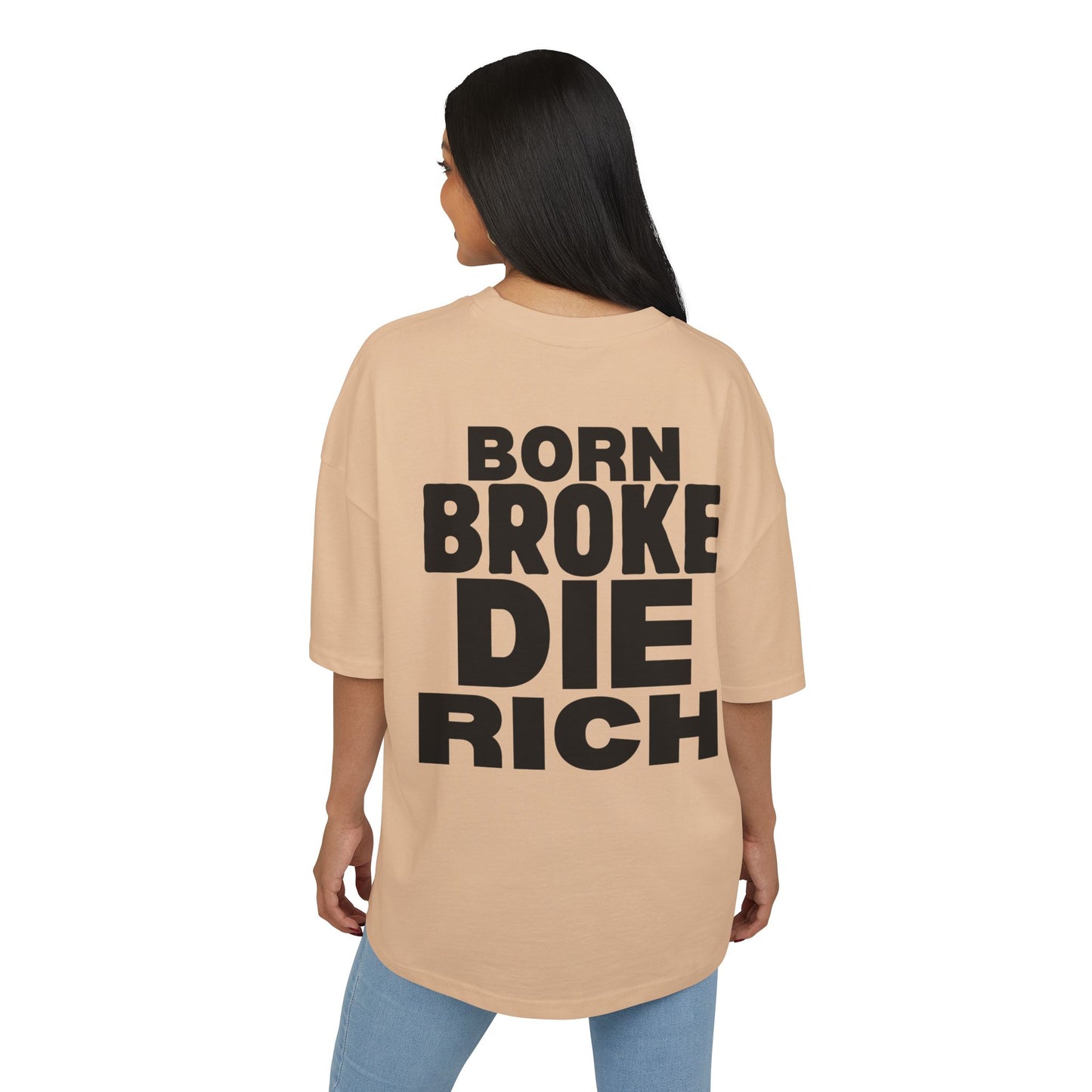 BORN BROKE DIE RICH