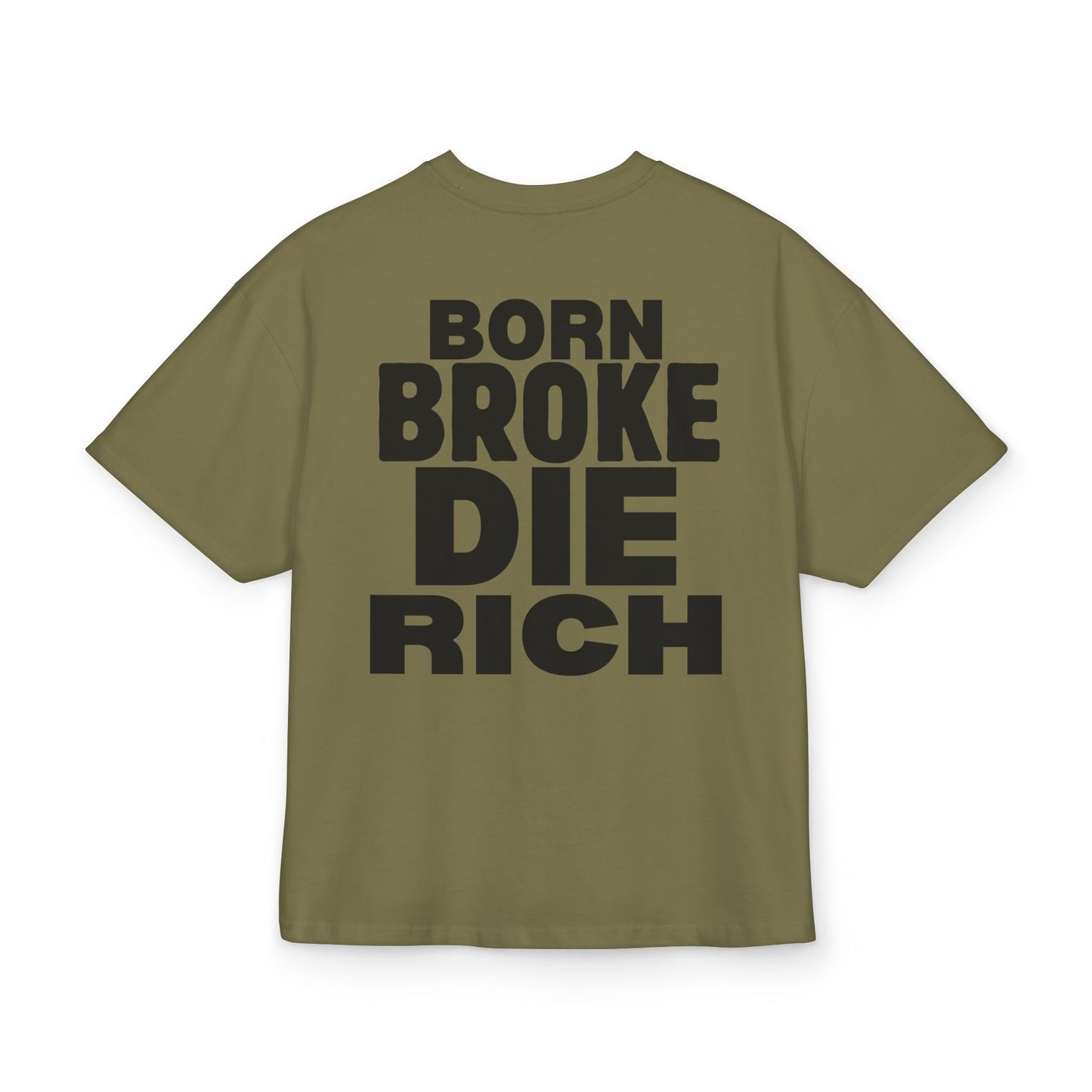 BORN BROKE DIE RICH