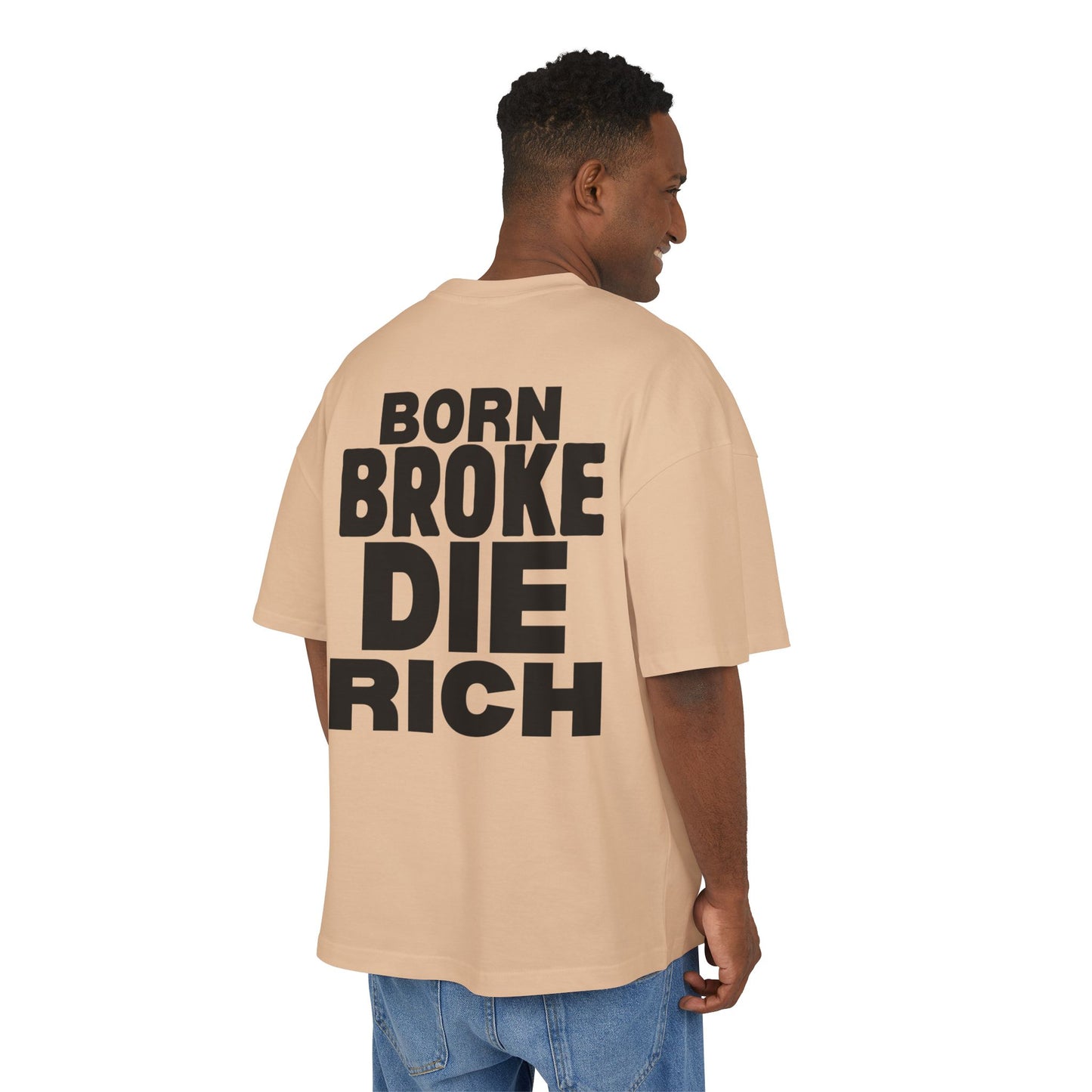 BORN BROKE DIE RICH