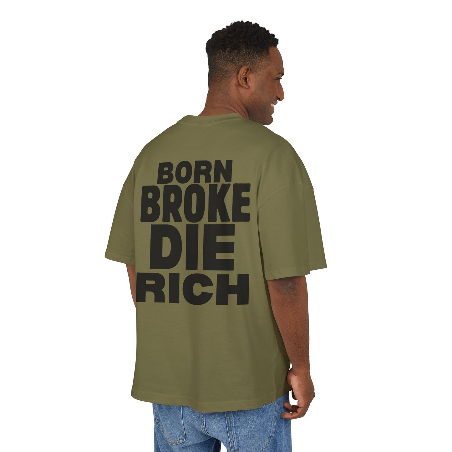 BORN BROKE DIE RICH